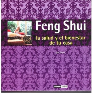 FENG SHUI, LA SALUD Y EL BIENESTAR DE TU CASA... | LOLI CURTO