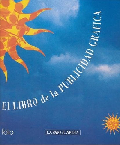 EL LIBRO DE LA PUBLICIDAD GRAFICA..