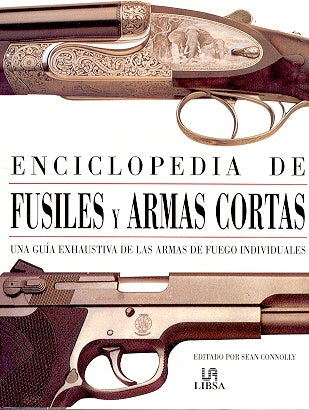 ENCICLOPEDIA DE FUSILES Y ARMAS CORTAS | Sean Connolly