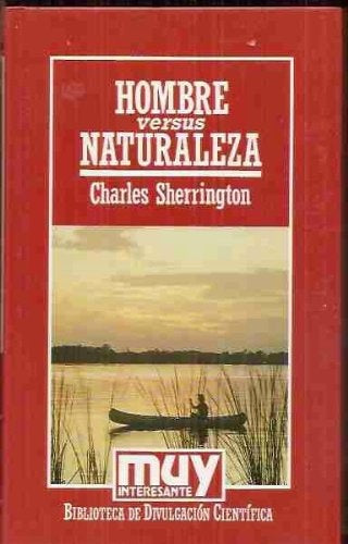 HOMBRE VERSUS NATURALEZA.. |  CHARLES  SHERRINGTON