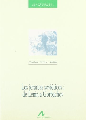 LOS JERARCAS SOVIETICOS: DE LENIN A GORBACHOV.. | Carlos Taibo Arias