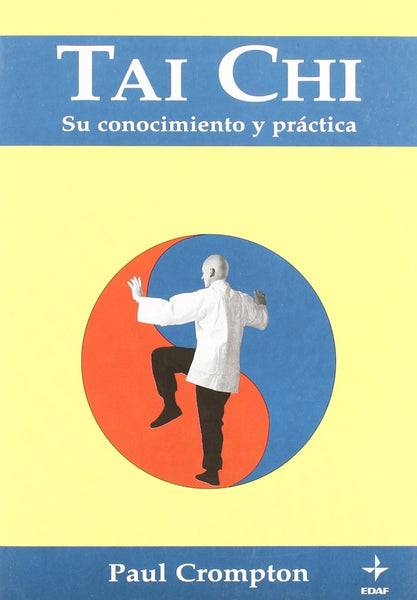 Tai Chi - Su conocimiento y práctica | Paul Crompton