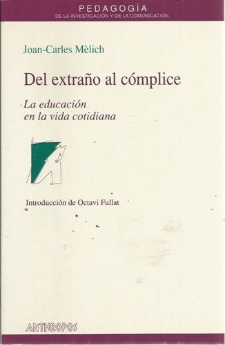 DEL EXTRAÑO AL COMPLICE.. | Joan-Carles  Mèlich