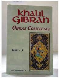 KHALIL GIBRAN - OBRAS COMPLETA TOMO 1,2 Y 3 | Gibrán Khalil