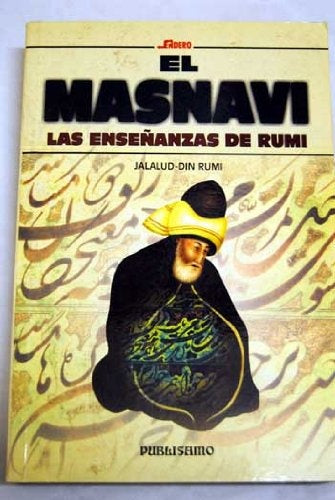 EL MASNAVI, LAS ENSEÑANZAS DE RUMI