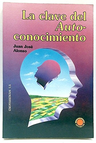 LA CLAVE DEL AUTO-CONOCIMIENTO | JUAN JOSÉ ALONSO