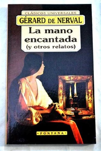 LA MANO ENCANTADA Y OTROS RELATOS* | Gérard de Nerval