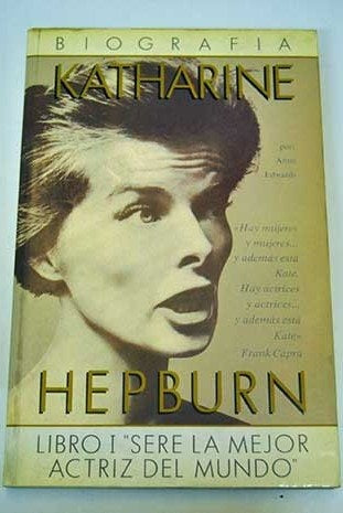 KATHARINE HEPBURN: BIOGRAFÍA..