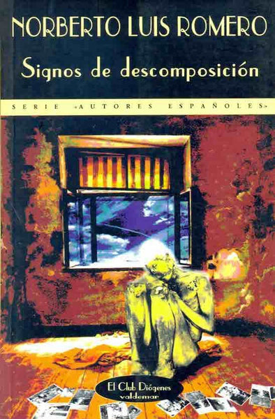 Signos de descomposicion (Serie "Autores espanoles") (Spanish Edition) | NorbertoLuis Romero