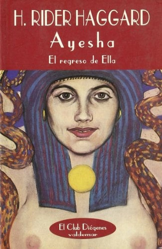 Ayesha, el regreso de ella | H. Rider Haggard