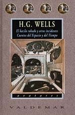 El bacilo robado y otros incidentes ; Cuentos del espacio y del tiempo | H.G. Wells