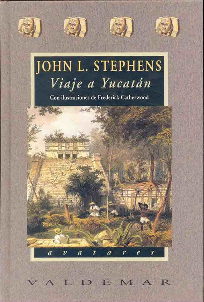 Viaje a YucatÃ¡n | JohnLloyd Stephens