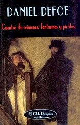 Cuentos de crÃ­menes, fantasmas y piratas | Daniel Defoe