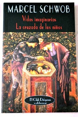 Vidas imaginarias; La cruzada de los niños | Schwob, Fernández Alonso de Armiño