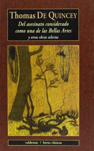 Del asesino considerado como una de las bellas artes : y otras obras selectas | ThomasDe Quincey