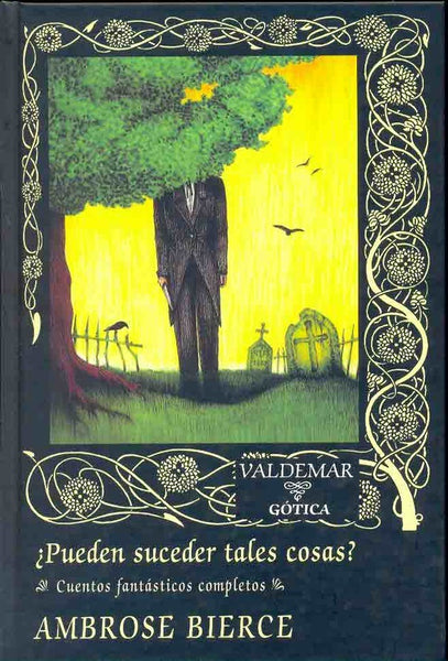 Â¿Pueden suceder tales cosas? : cuentos fantÃ¡sticos completos | Ambrose Bierce