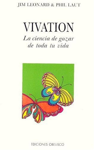 Vivation: La Ciencia de Gozar de Toda Tu Vida (Coleccion Nueva Consciencia) (Spanish Edition) | Leonard, Laut