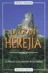 LA GRAN HEREJIA.. | Arthur Guirdham