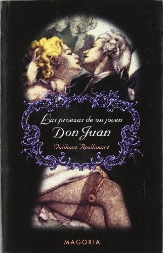 Las Proezas de Un Joven Don Juan / The Exploits of a Young Don Juan (Spanish Edition) | Guillaume Apollinaire