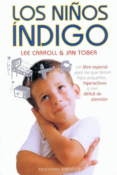 LOS NIÑOS INDIGO.. | Carroll-Tober-Devoto Carnicero