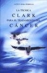 Tecnica Clark para el tratamiento del cancer/ Clark technique for treating cancer (Spanish Edition) | L. Perrella