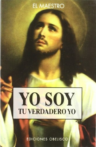 Yo Soy Tu Verdadero Yo (Spanish Edition) | Maestro El