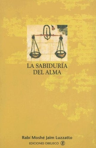 La Sabiduria del Alma: Un Dialogo Entre el Alma y el Intelecto (Spanish Edition) | MosheJaim Luzzato