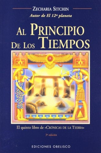 Al Principio de los Tiempos (The Earth Chronicles, 5) | Zecharia Sitchin