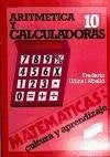 ARITMÉTICA Y CALCULADORA (MATEMÁTICAS, CULTURA Y APRENDIZAJE).. | FREDERIC UDINAI ABELLO