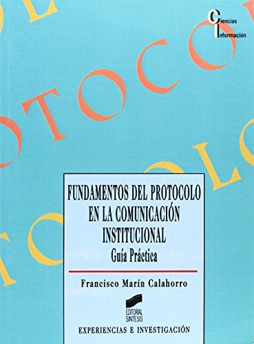 FUNDAMENTOS DEL PROTOCOLO EN LA COMUNICACION INSTITUCIONAL (ETI) | FRANCISCO MARTIN CALAHORRO