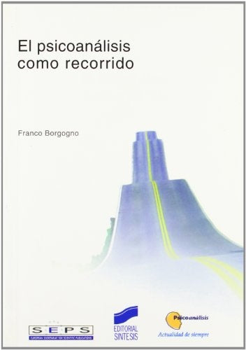 EL PSICOANÁLISIS COMO RECORRIDO | FRANCO BORGOGNO