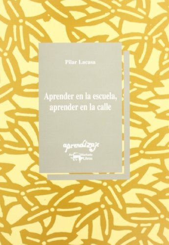 APRENDER EN LA ESCUELA, APRENDER EN LA CALLE.. | PILAR LACASA