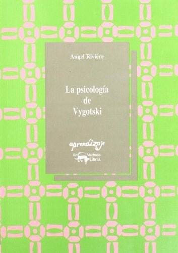 LA PSICOLOGÍA DE VYGOTSKI.. | Angel Riviere