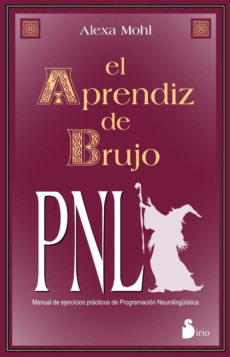 EL APRENDIZ DE BRUJO PNL.. | Alexa Mohl