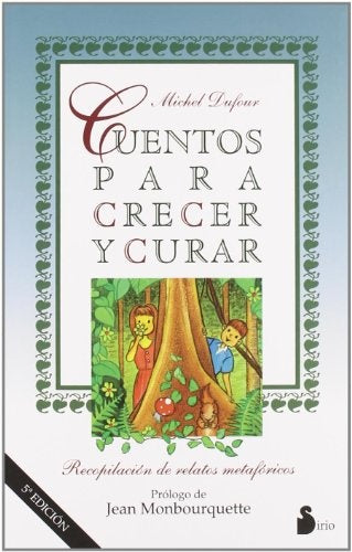 CUENTOS PARA CRECER Y CURAR | Michel Dufour