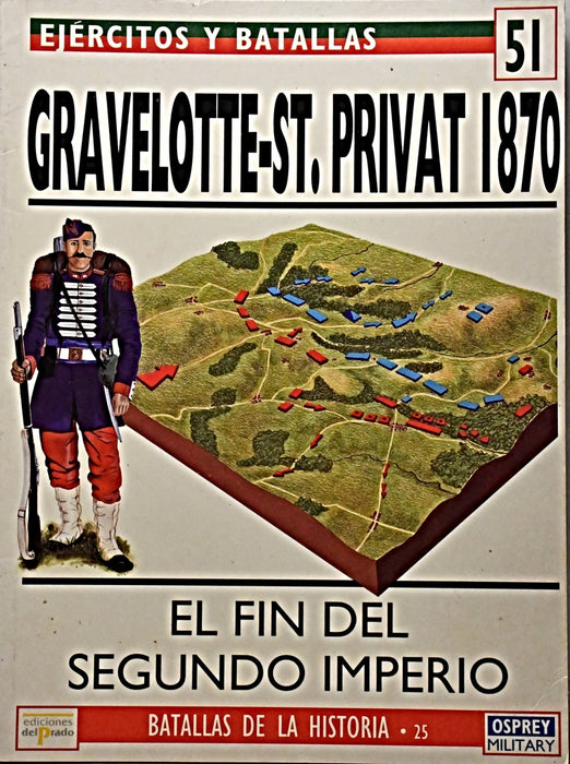 EJERCITOS Y BATALLAS 51 - GRAVELOTTE ST. PRIVAT 1870..