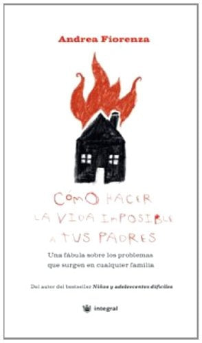 COMO HACER LA VIDA IMPOSIBLE A TUS PADRE.. | ANDREA FIORENZA