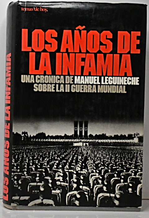 LOS AÑOS DE LA INFAMIA.. | Manuel Leguineche