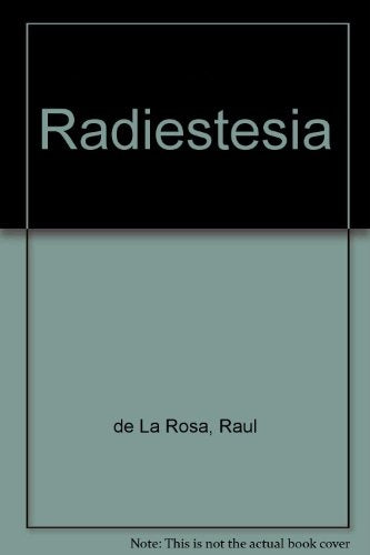 Radiestesia | Raúl de la Rosa