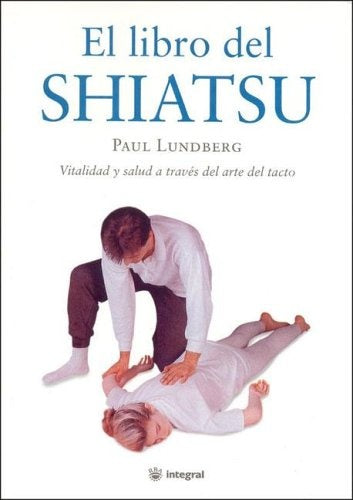 EL LIBRO DEL SHIATSU | PAUL LUNDBERG