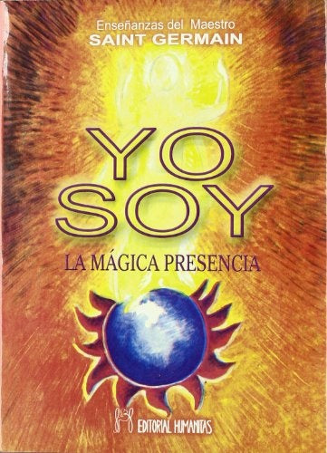 YO SOY. LA MAGICA PRESENCIA.. | Saint Germain