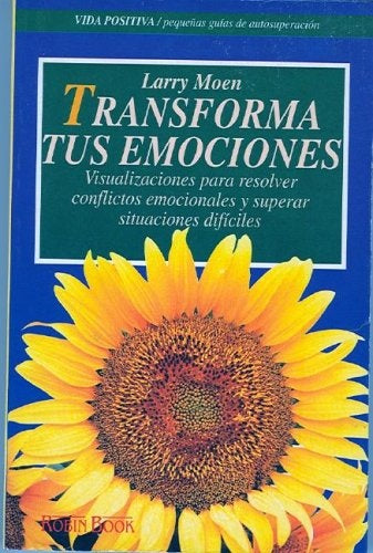 TRANSFORMA TUS EMOCIONES | LARRY MOEN