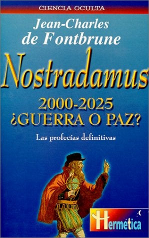 Nostradamus 2000-2025. Guerra o Paz? | Jean-Charles  de Fontbrune