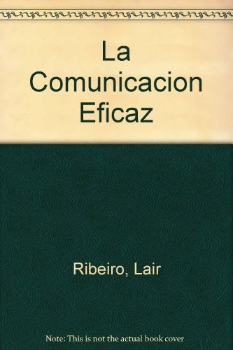LA COMUNICACION EFICAZ.. | Ribeiro-Bastanzo