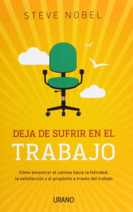 DEJA DE SUFRIR EN EL TRABAJO | STEVE NOBEL