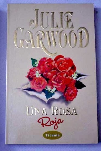 UNA ROSA ROJA | Julie Garwood