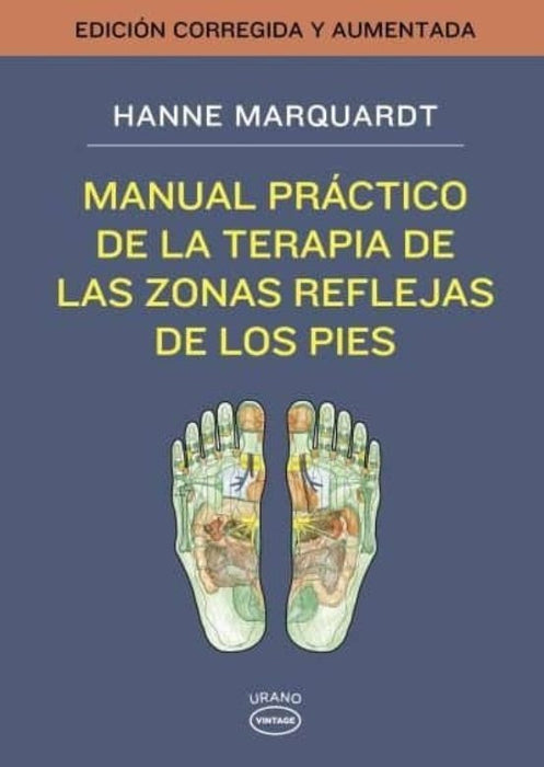 MANUAL PRACTICO DE LA TERAPIA DE LAS ZONAS REFLEJAS DE LOS PIES * | Hanne Marquardt