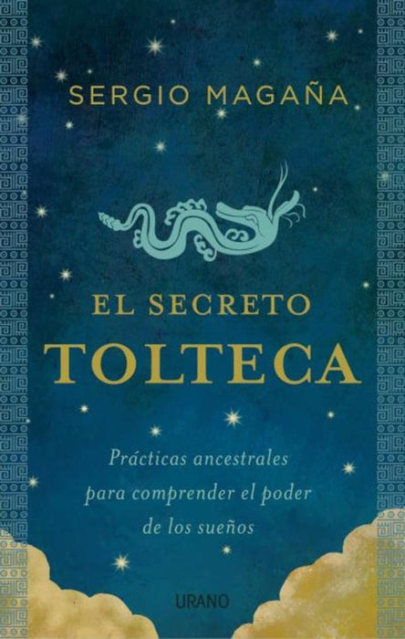 EL SECRETO TOLTECA | Sergio Magaña