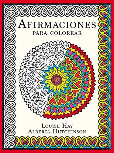 AFIRMACIONES PARA COLOREAR | Louise L. Hay