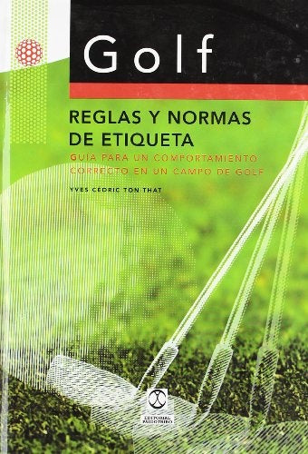 GOLF, REGLAS Y NORMAS DE ETIQUETA.. | YVES  CEDRIC TON THAT